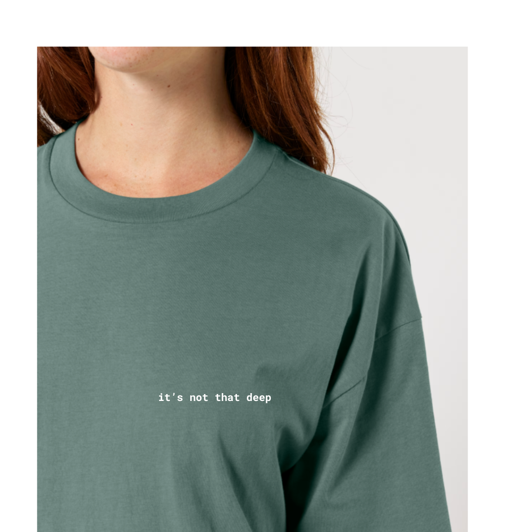 It's Not That Deep - Adults - Boxy Tee